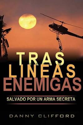 Book cover for Tras Lineas Enemigas Salvado Por Un Arma Secreta