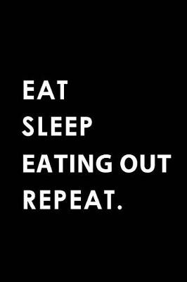 Book cover for Eat Sleep Eating Out Repeat