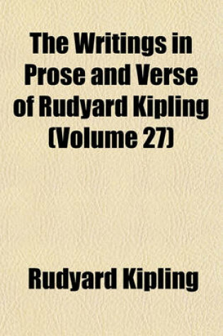 Cover of The Writings in Prose and Verse of Rudyard Kipling (Volume 27)