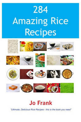 Book cover for 284 Amazing Rice Recipes