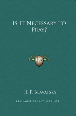 Cover of Is It Necessary To Pray?