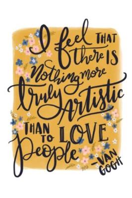 Book cover for I feel THAT there IS nothing more truly Artistic THAN TO LOVE people -VAN GOGH