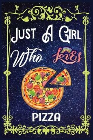 Cover of Just A Girl Who Loves Pizza