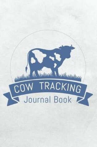 Cover of Cow Tracking Journal Book