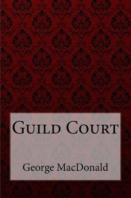 Book cover for Guild Court George MacDonald
