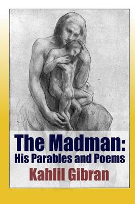 Book cover for The Madman: His Parables and Poems