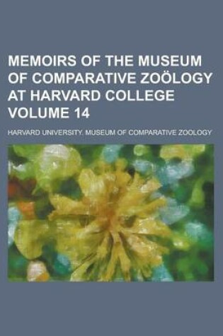 Cover of Memoirs of the Museum of Comparative Zoology at Harvard College Volume 14