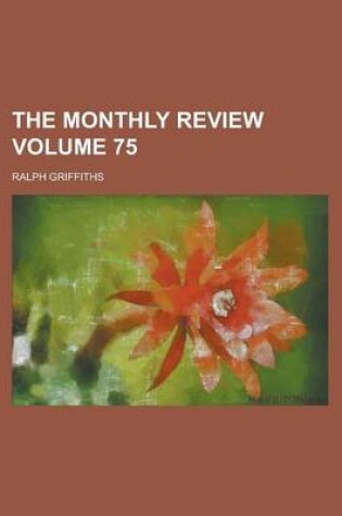 Cover of The Monthly Review Volume 75