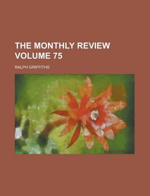 Book cover for The Monthly Review Volume 75