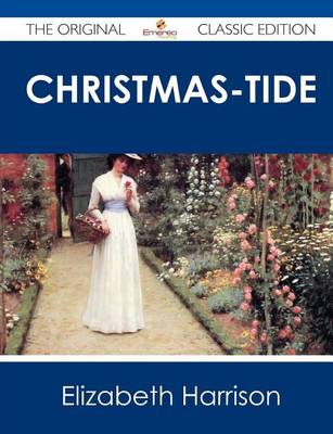 Book cover for Christmas-Tide - The Original Classic Edition