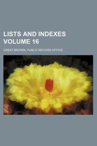 Cover of Lists and Indexes Volume 16