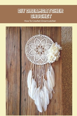 Book cover for DIY Dreamcatcher Crochet