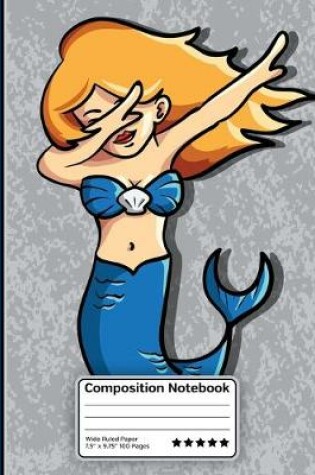Cover of Dabbing Mermaid Composition Notebook