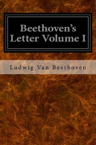 Cover of Beethoven's Letter Volume I