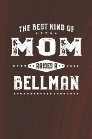 Cover of The Best Kind Of Mom Raises A Bellman