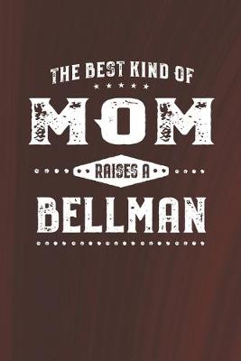 Book cover for The Best Kind Of Mom Raises A Bellman