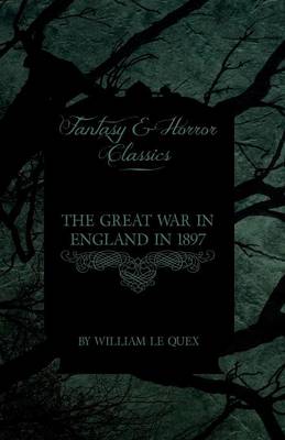 Book cover for The Great War in England in 1897 (Fantasy and Horror Classics)