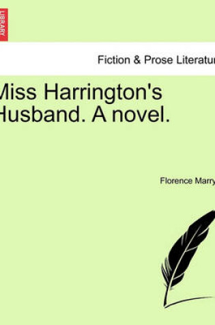 Cover of Miss Harrington's Husband. a Novel.