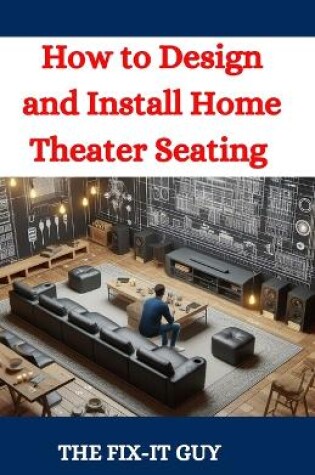 Cover of How to Design and Install Home Theater Seating