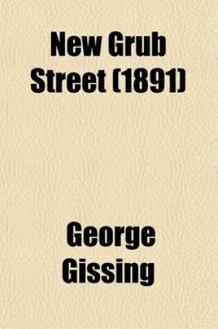 Cover of New Grub Street (Volume 3); A Novel
