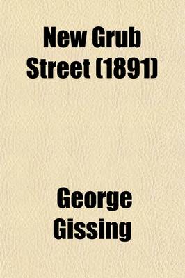 Book cover for New Grub Street (Volume 3); A Novel