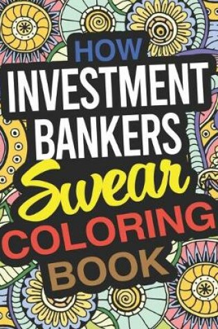 Cover of How Investment Bankers Swear Coloring Book