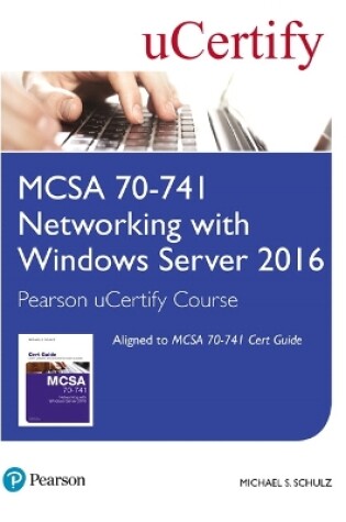 Cover of MCSA 70-741 Networking with Windows Server 2016 Pearson uCertify Course Student Access Card