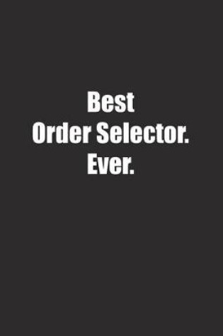 Cover of Best Order Selector. Ever.