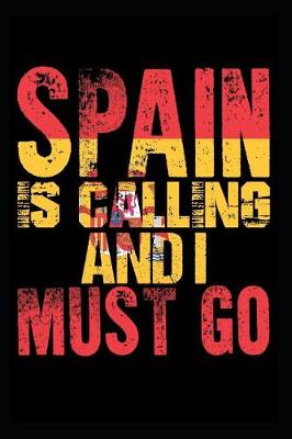 Book cover for Spain Is Calling and I Must Go
