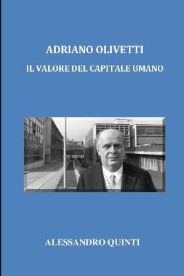 Book cover for Adriano Olivetti - Il valore del Capitale umano
