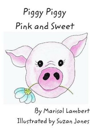 Cover of Piggy Piggy Pink and Sweet