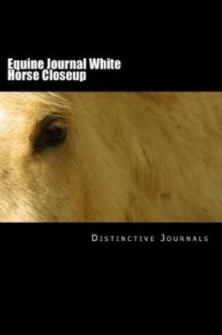 Cover of Equine Journal White Horse Closeup