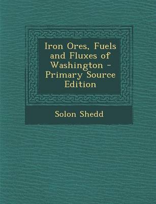 Book cover for Iron Ores, Fuels and Fluxes of Washington