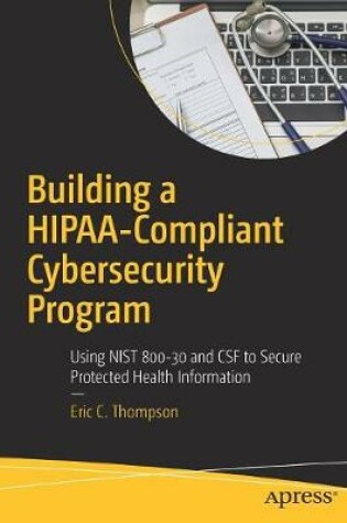 Cover of Building a HIPAA-Compliant Cybersecurity Program