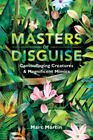 Cover of Masters of Disguise: Camouflaging Creatures & Magnificent Mimics