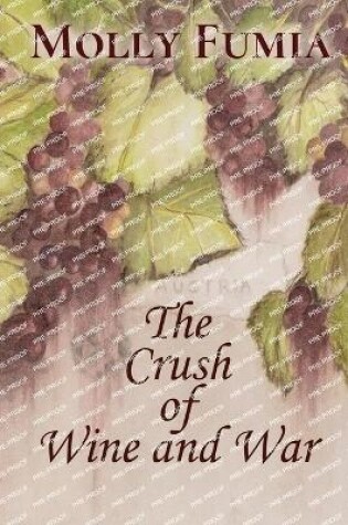 Cover of The Crush of Wine and War