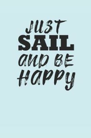 Cover of Just Sail and Be Happy