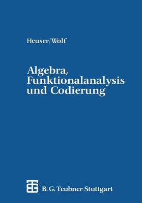 Book cover for Algebra, Funktionalanalysis und Codierung