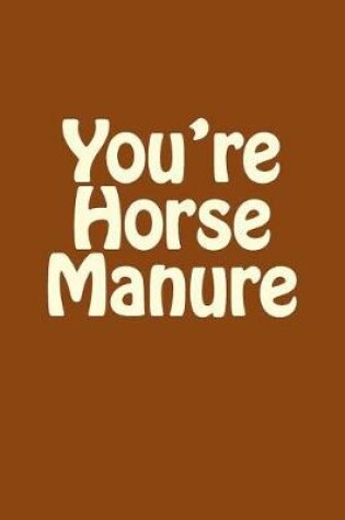 Cover of You're Horse Manure