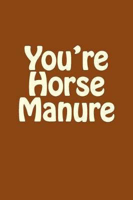 Book cover for You're Horse Manure