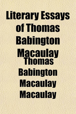 Book cover for Literary Essays of Thomas Babington Macaulay