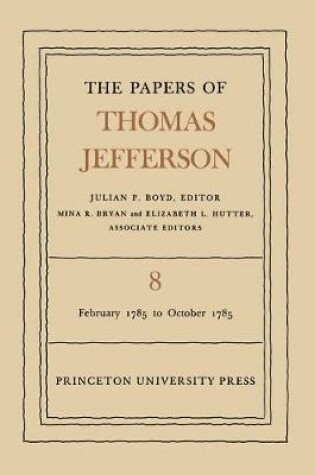 Cover of The Papers of Thomas Jefferson, Volume 8
