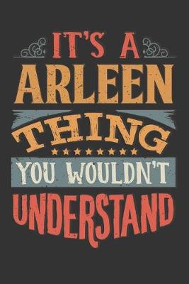 Book cover for Its A Arleen Thing You Wouldnt Understand