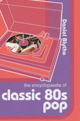 Cover of The Encyclopaedia of Classic Eighties Pop