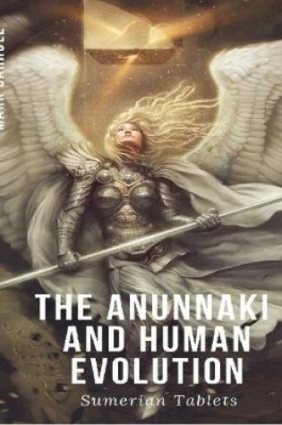 Cover of The Anunnaki and Human Evolution - Sumerian Tablets