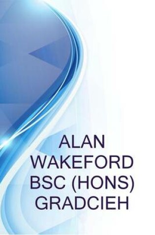 Cover of Alan Wakeford BSC (Hons) Gradcieh, Food Safety Consultant at Saferfood.Co.UK