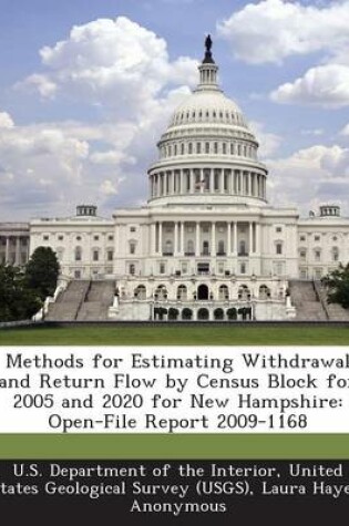 Cover of Methods for Estimating Withdrawal and Return Flow by Census Block for 2005 and 2020 for New Hampshire