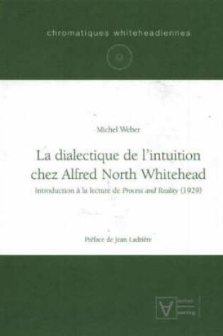 Cover of La Dialectique De L'intuition Chez Alfred North Whitehead