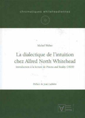 Cover of La Dialectique De L'intuition Chez Alfred North Whitehead