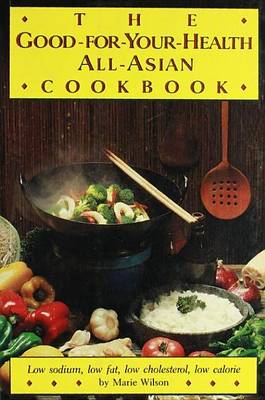 Book cover for Good for Your Health All Asian Cookbook (P)